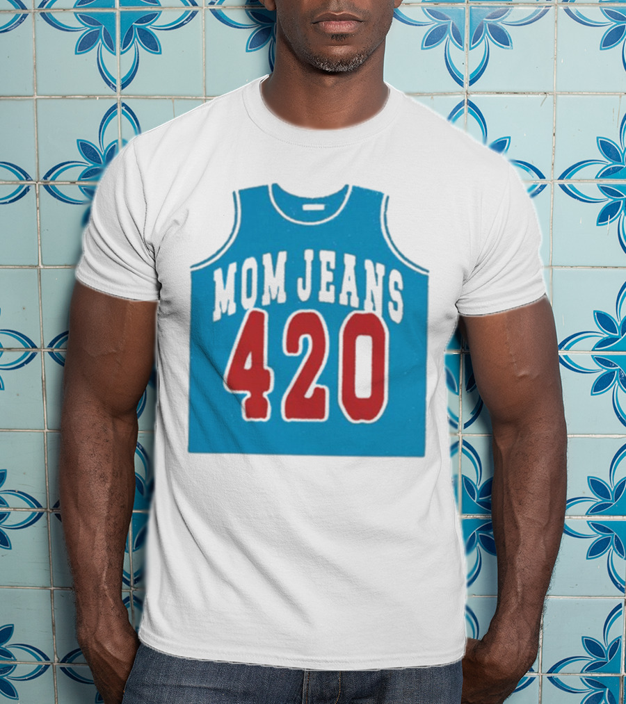 Mom Jeans 420 Jersey T-Shirt