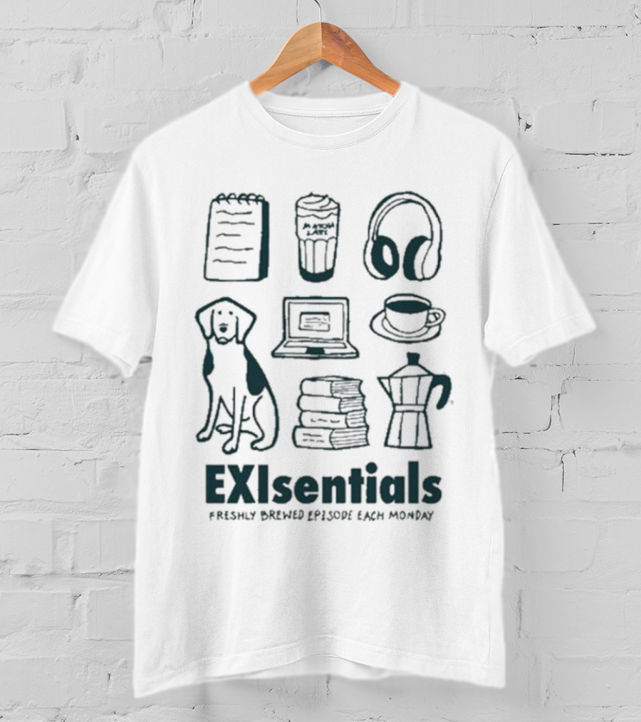 EXIsentials Freshly Brewed Episode Each Monday Mord Auf T-Shirt