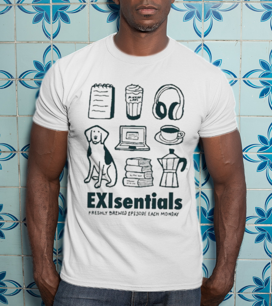 EXIsentials Freshly Brewed Episode Each Monday Mord Auf T-Shirt