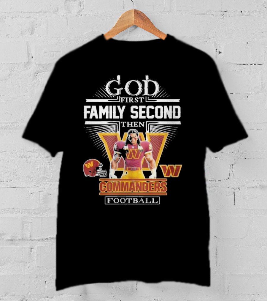 God First Family Second Then Commanders Football Characters NFL T-Shirt