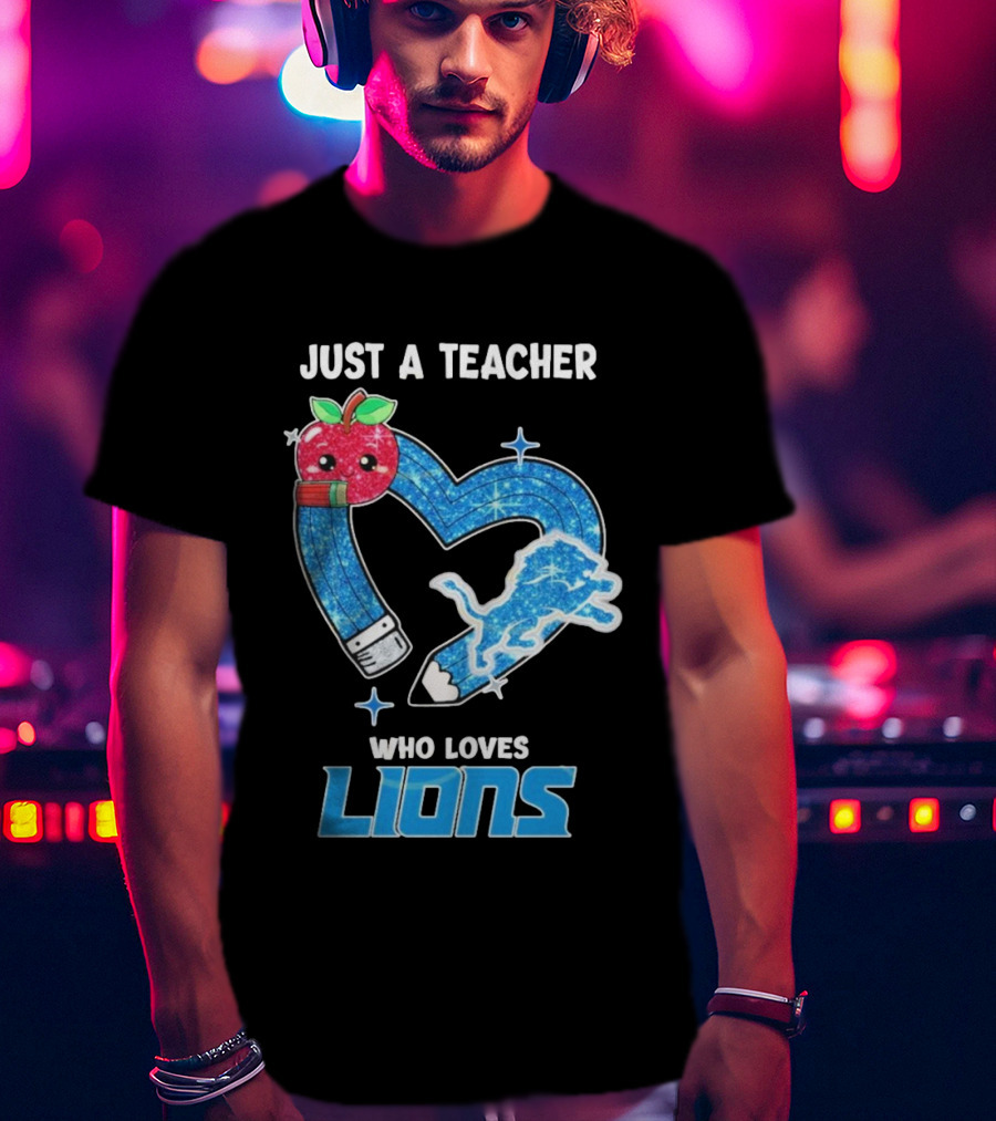 Just A Teacher Who Loves Detroit Lions T-Shirt