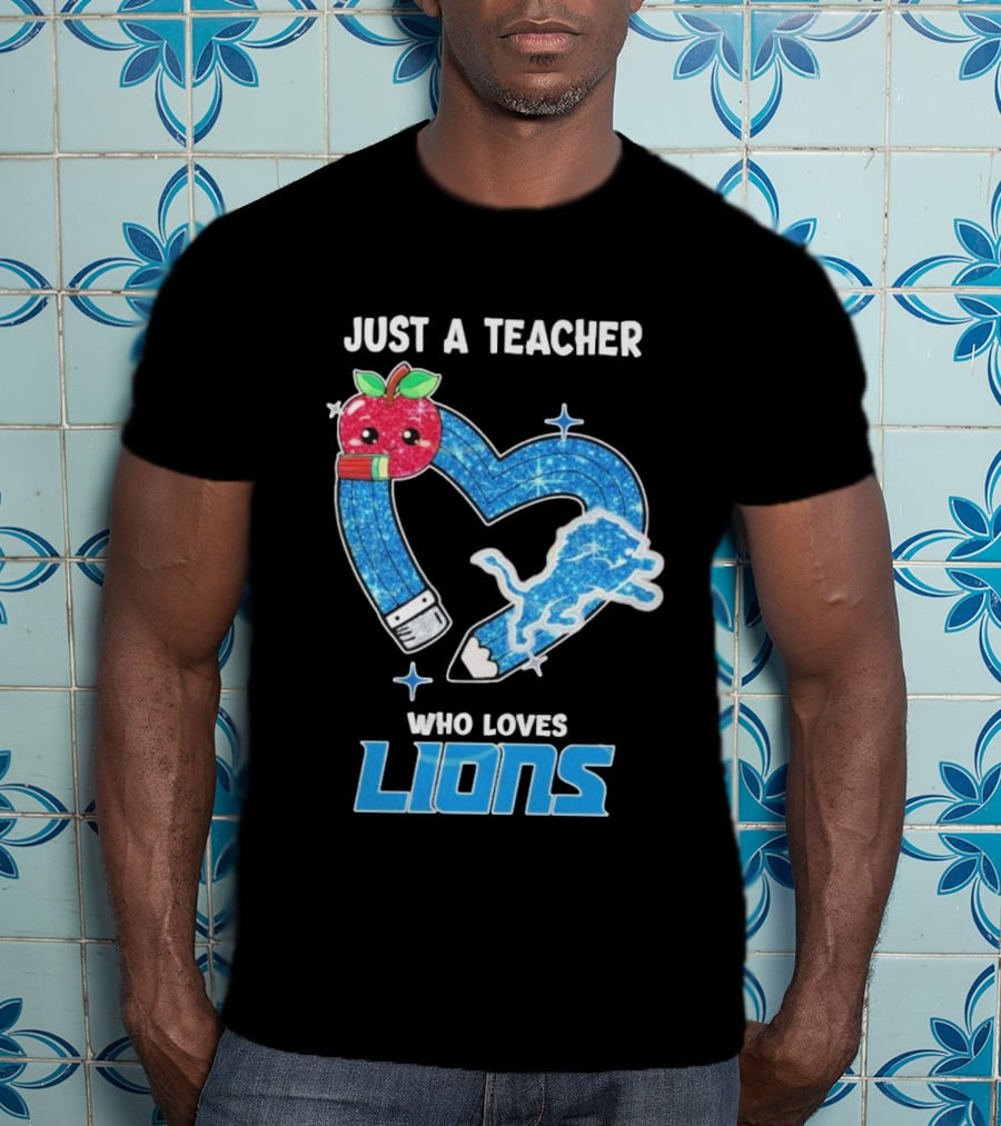 Just A Teacher Who Loves Detroit Lions T-Shirt
