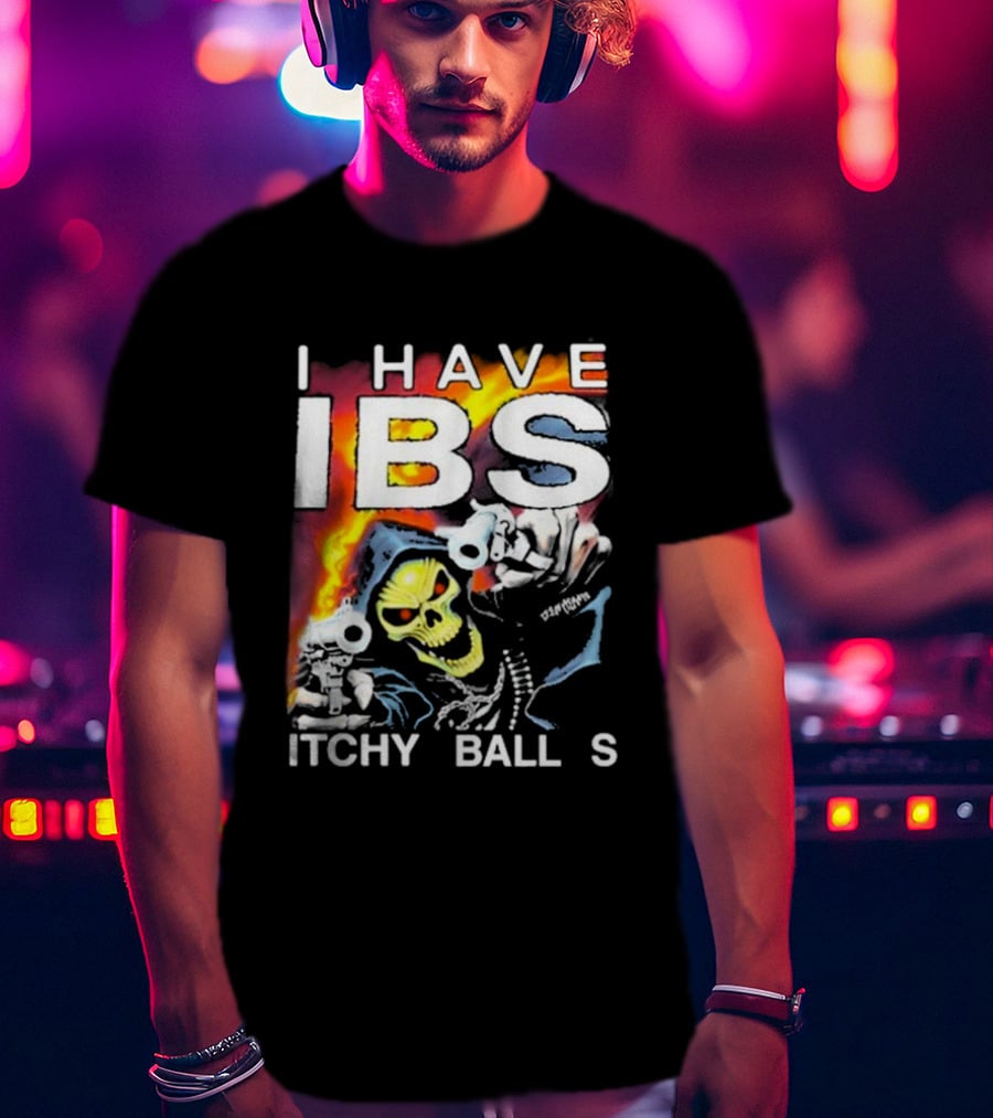 I Have IBS Itchy Balls Skeleton With Guns And Flames T-Shirt