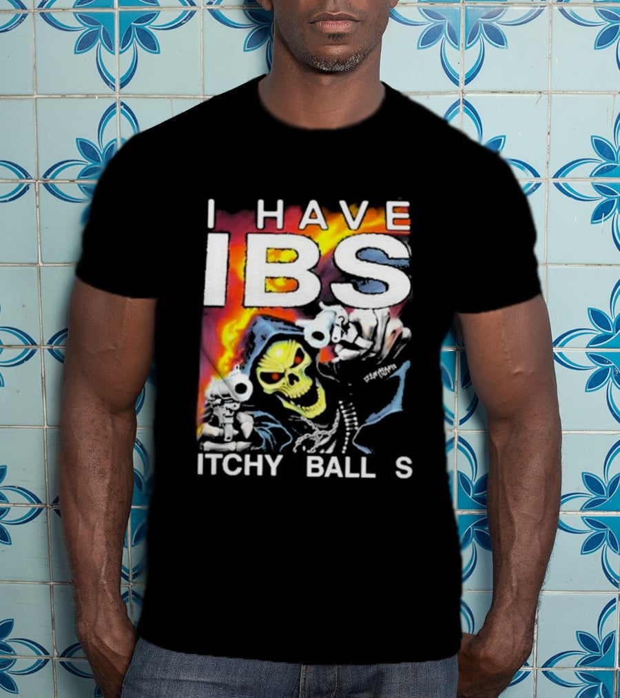 I Have IBS Itchy Balls Skeleton With Guns And Flames T-Shirt