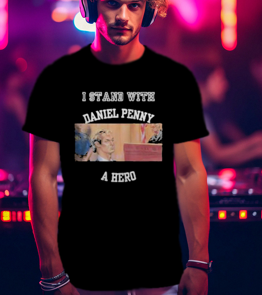 I Stand With Daniel Penny A Hero Courtroom Scene T-Shirt