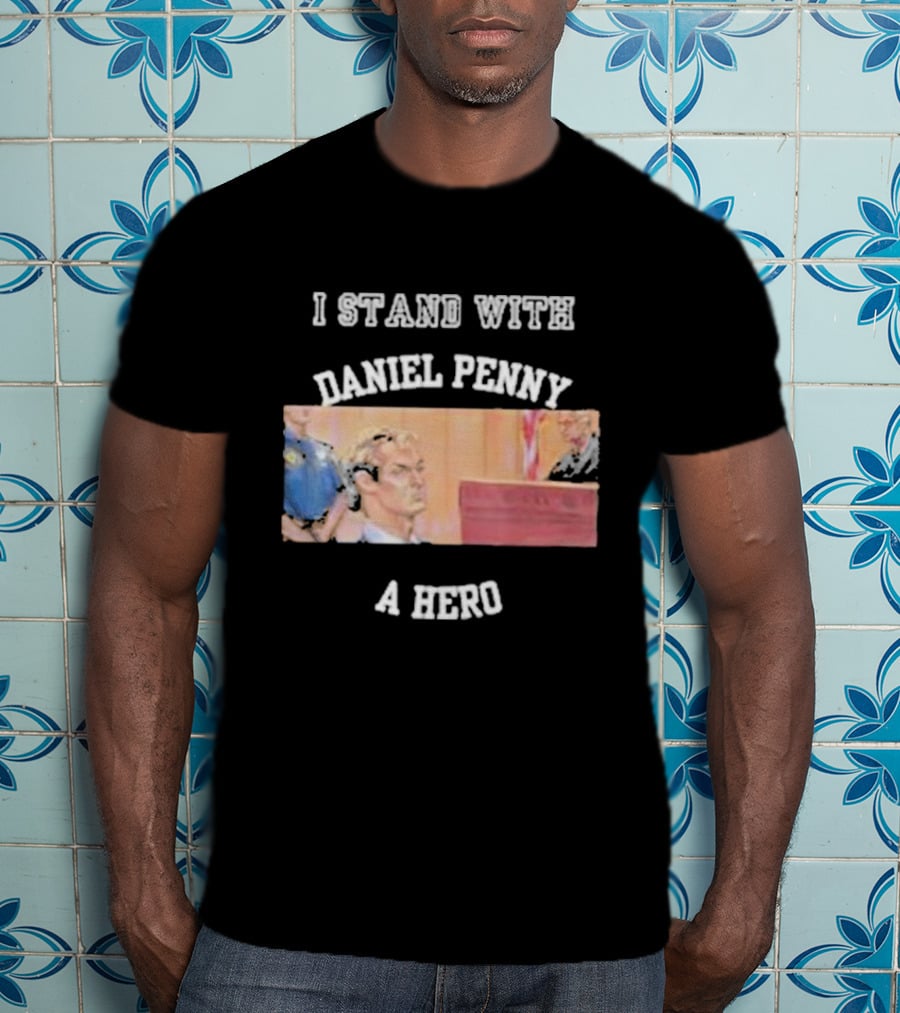 I Stand With Daniel Penny A Hero Courtroom Scene T-Shirt