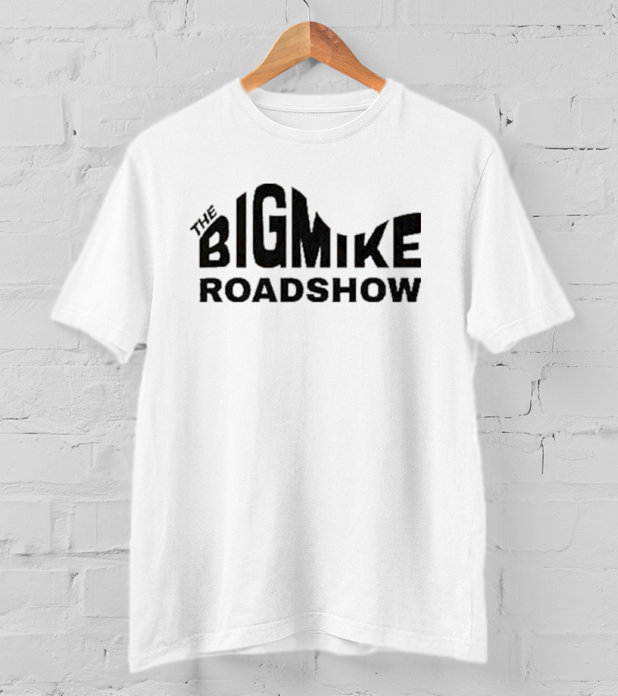 The Big Mike Roadshow T-Shirt