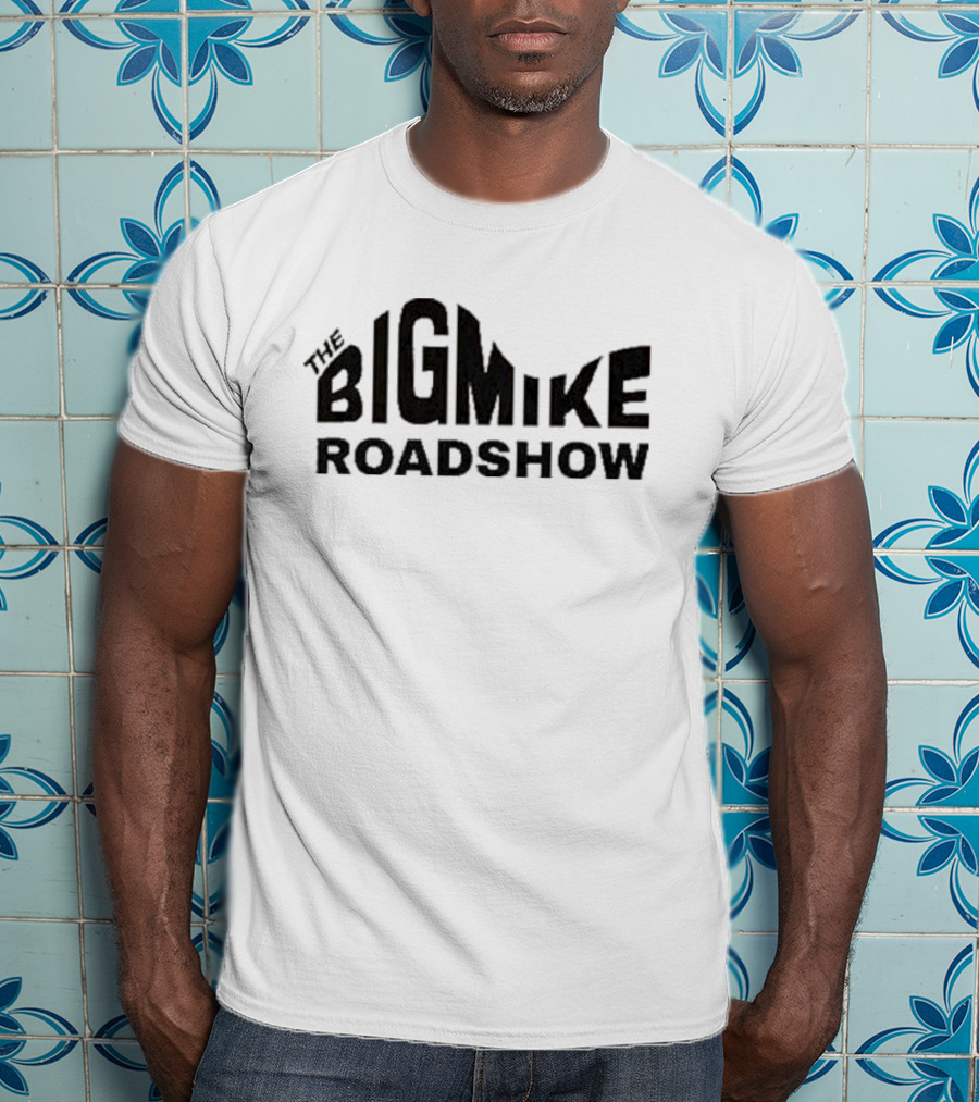 The Big Mike Roadshow T-Shirt