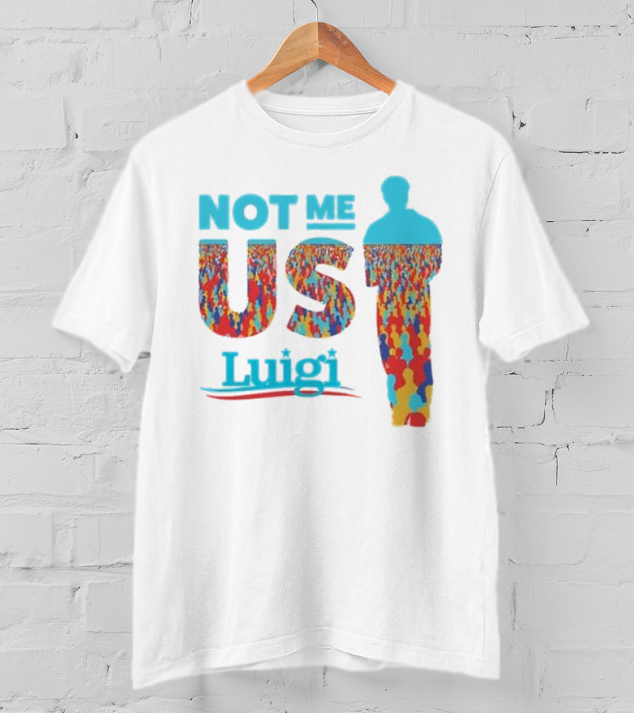 Not Me Us Luigi Meme-industrial Complex Crowd T-Shirt