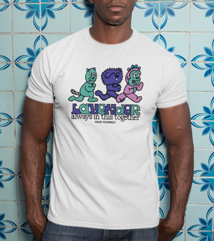 Uprisers Family Drive Lavender Always In This Together Pace Yourself T-Shirt