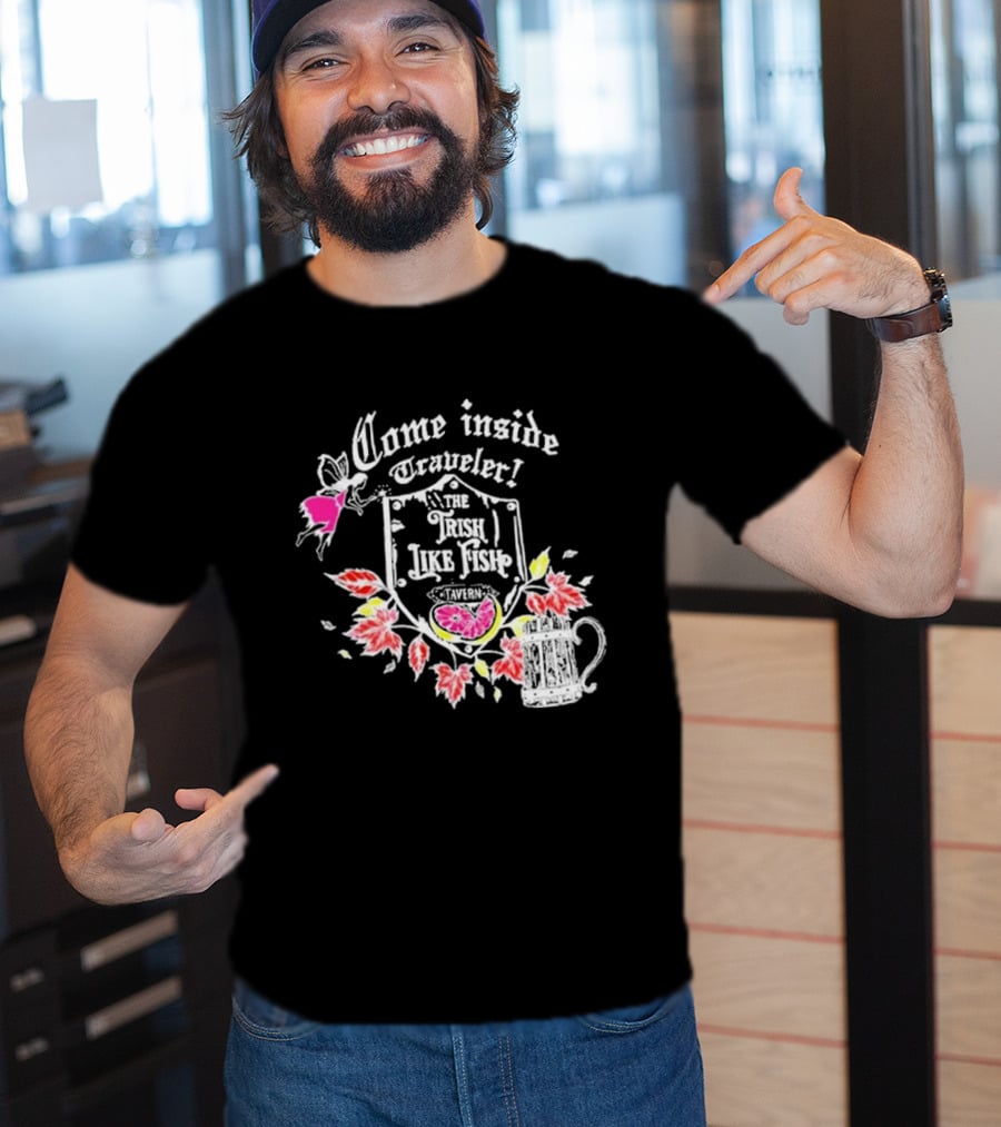 Come Inside Traveler The Trish Like Fish Tavern Fairy Ale And Autumn Leaves T-Shirt