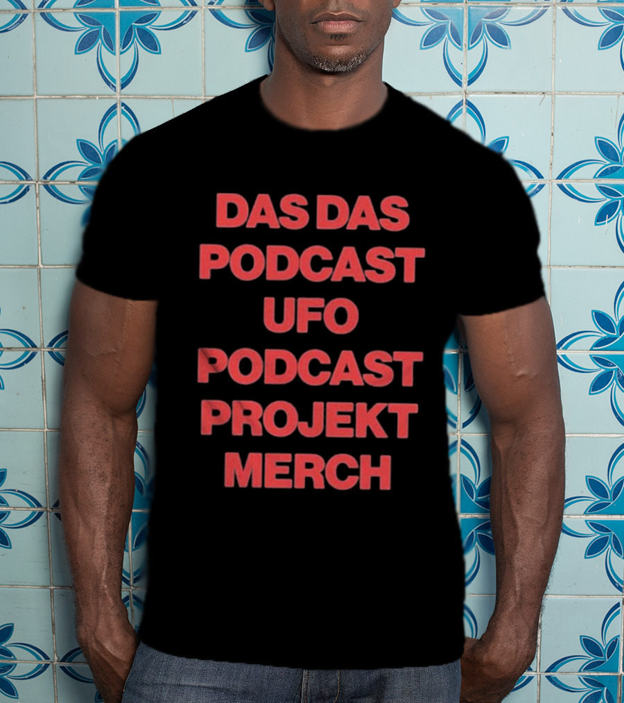 Das Das Podcast UFO Podcast Projekt Merch T-Shirt