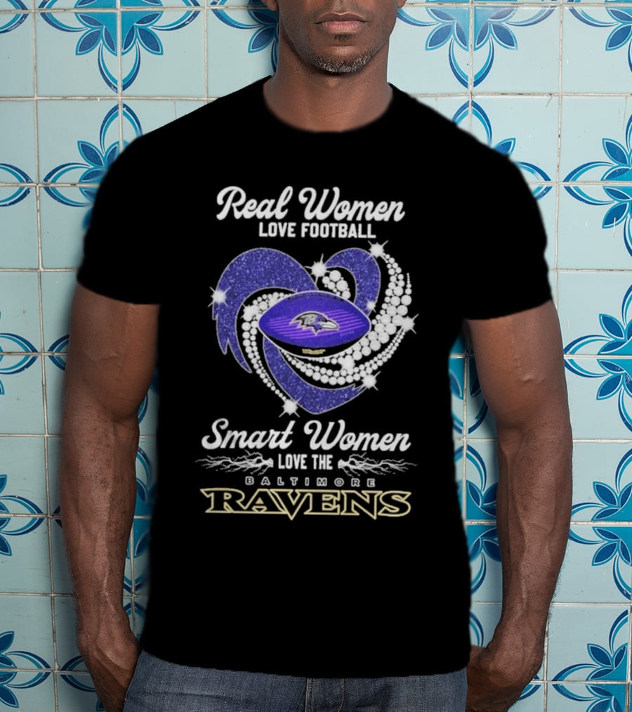 Real Women Love Football Smart Women Love The Baltimore Ravens T-Shirt