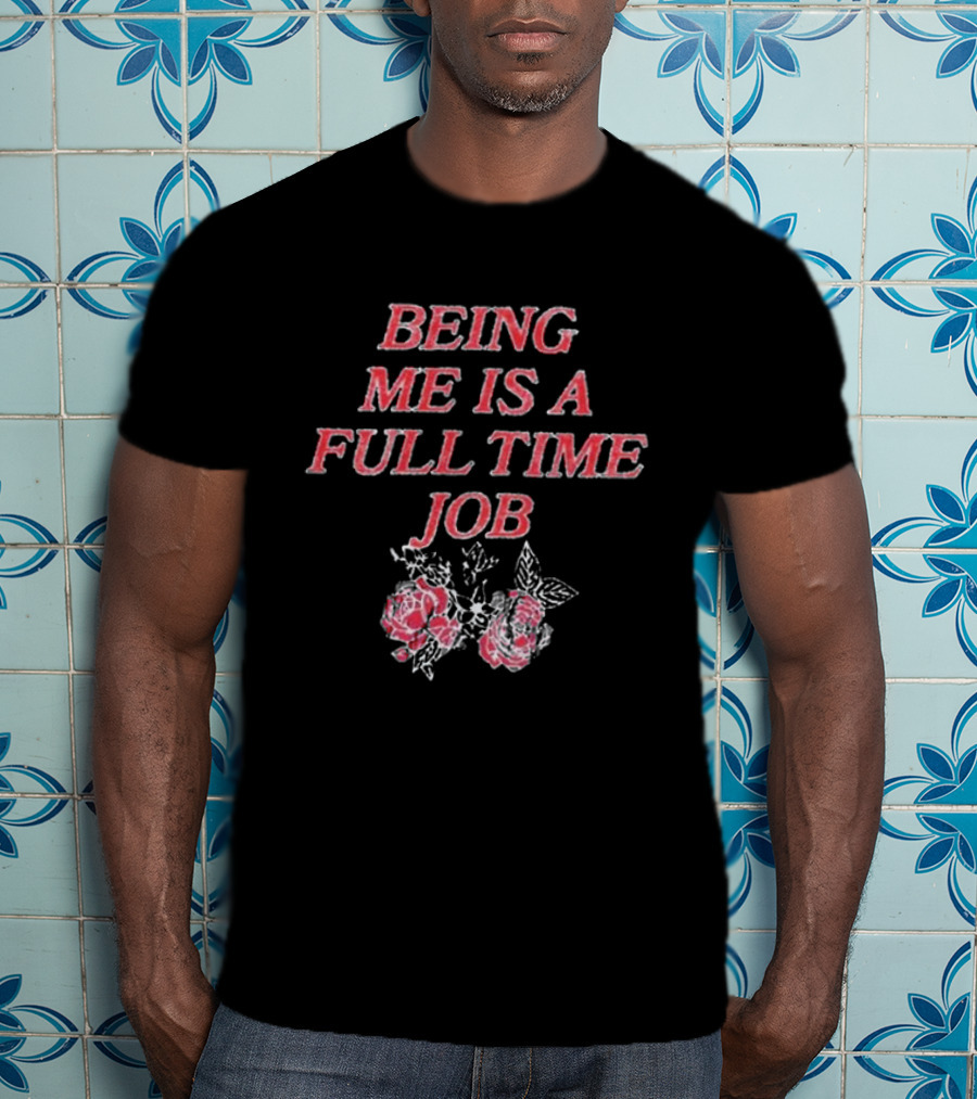 Beautiful Bastard Being Me Is A Full Time Job Rose Floral Typography T-Shirt
