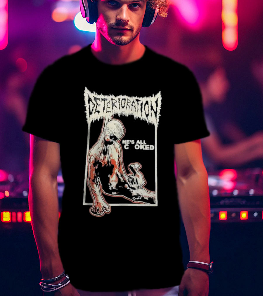 Deterioration He's All Choked Distorted Figure T-Shirt
