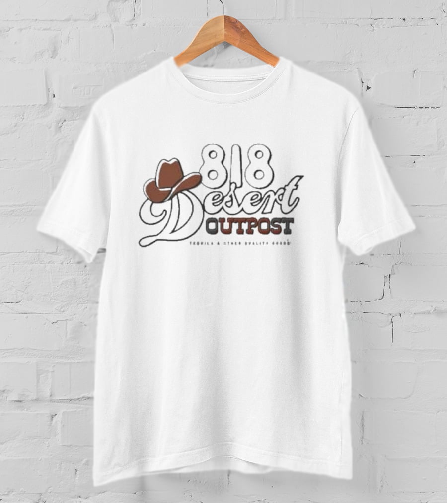 818 Desert Outpost Tequila And Other Quality Goods Cowboy Hat T-Shirt