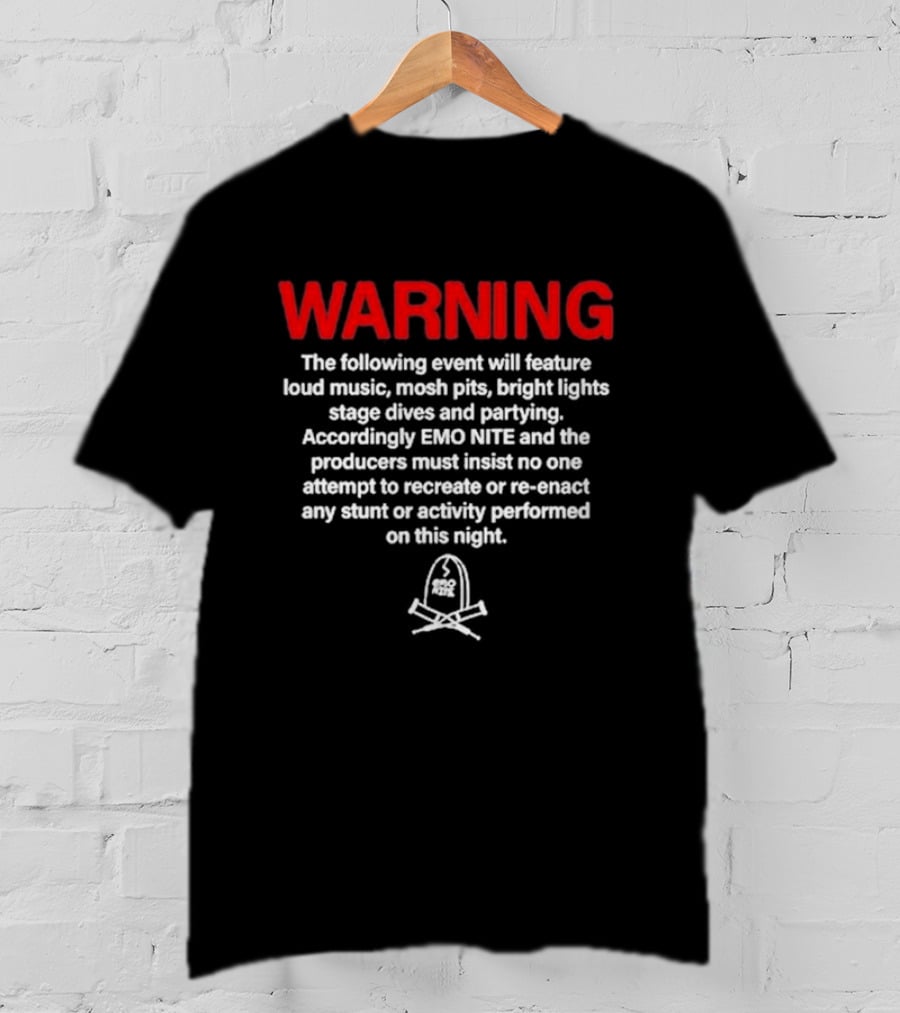 WARNING Emo Nite Event Loud Music Mosh Pits Stage Dives Partying T-Shirt
