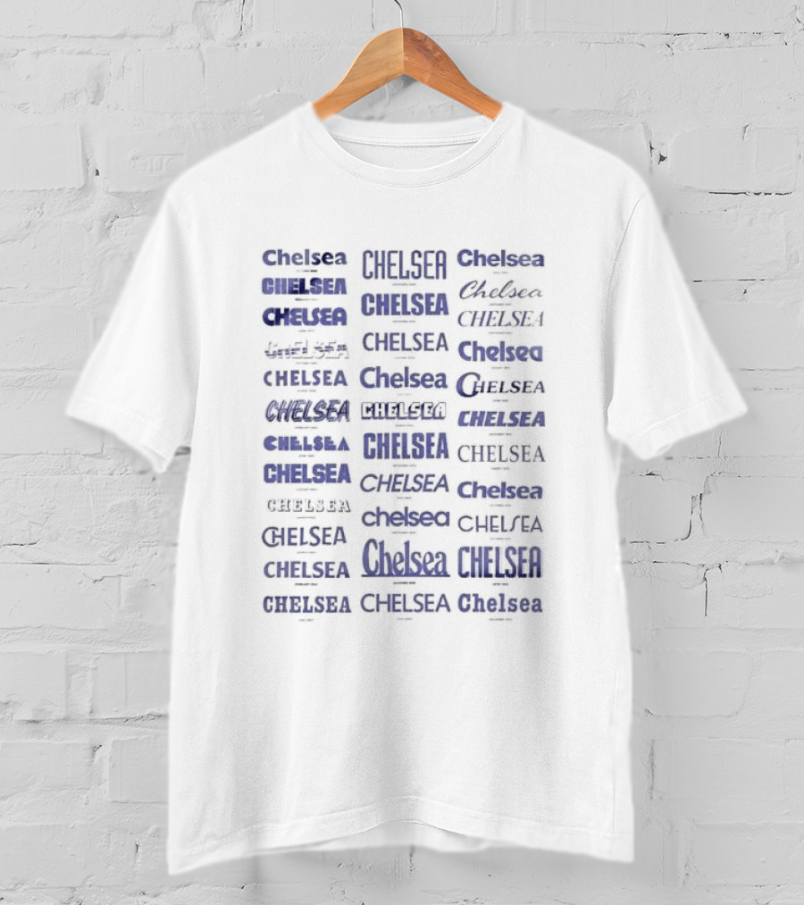 Chelsea Text Variations Typography T-Shirt