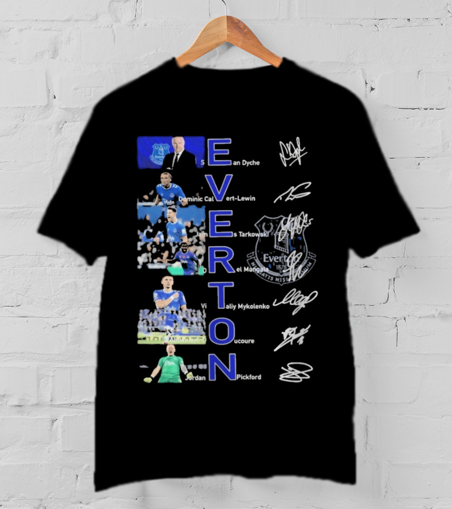 Everton Sean Dyche Dominic Calvert-Lewin James Tarkowski Vitalii Mykolenko Jordan Pickford Signatures T-Shirt