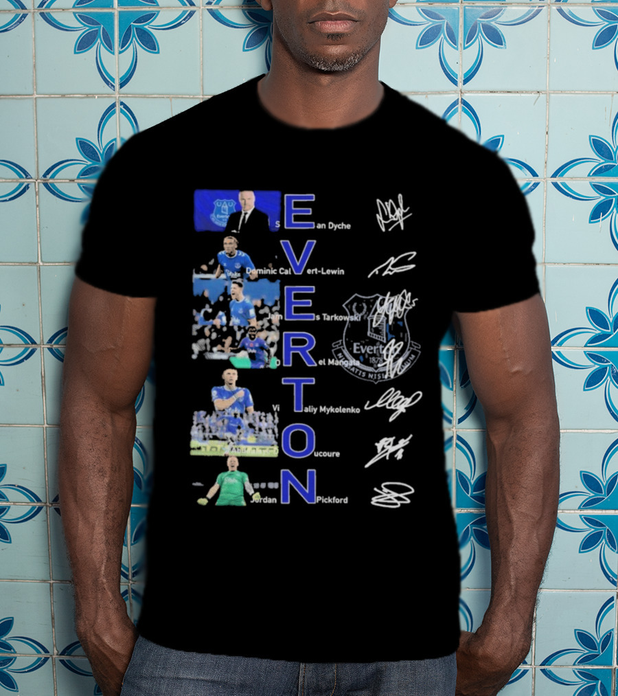 Everton Sean Dyche Dominic Calvert-Lewin James Tarkowski Vitalii Mykolenko Jordan Pickford Signatures T-Shirt