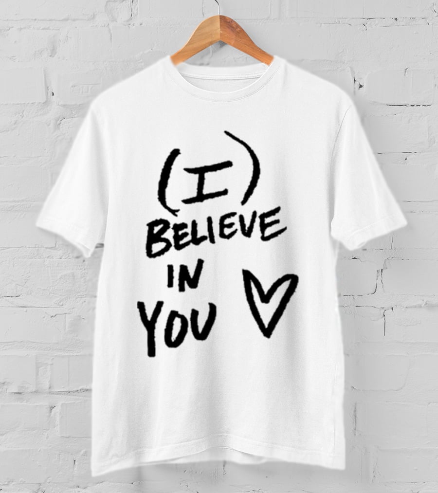 I Believe In You Heart Symbol Encouragement T-Shirt
