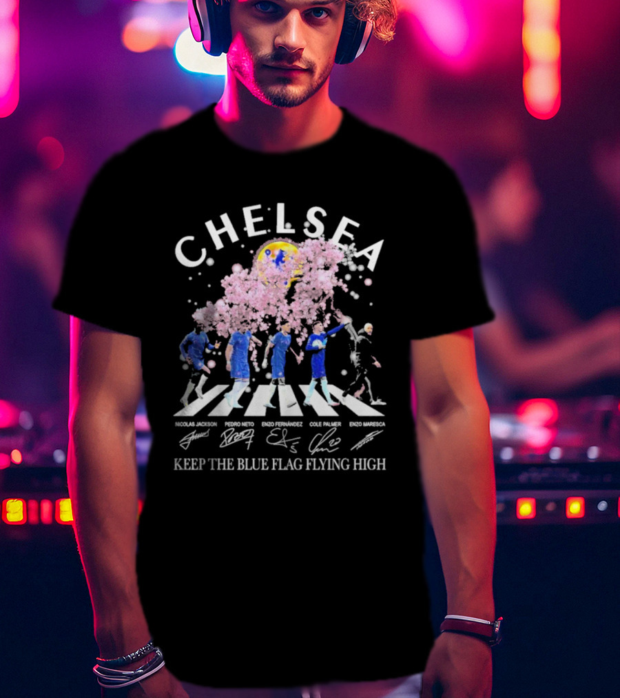 Chelsea Keep The Blue Flag Flying High Cherry Blossoms Bloom Nicolas Jackson Pedro Neto Enzo Fernandez Cole Palmer Enzo Maresca T-Shirt