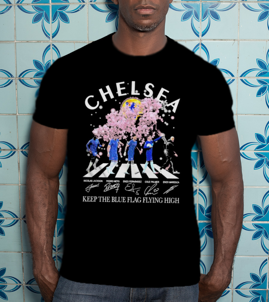 Chelsea Keep The Blue Flag Flying High Cherry Blossoms Bloom Nicolas Jackson Pedro Neto Enzo Fernandez Cole Palmer Enzo Maresca T-Shirt