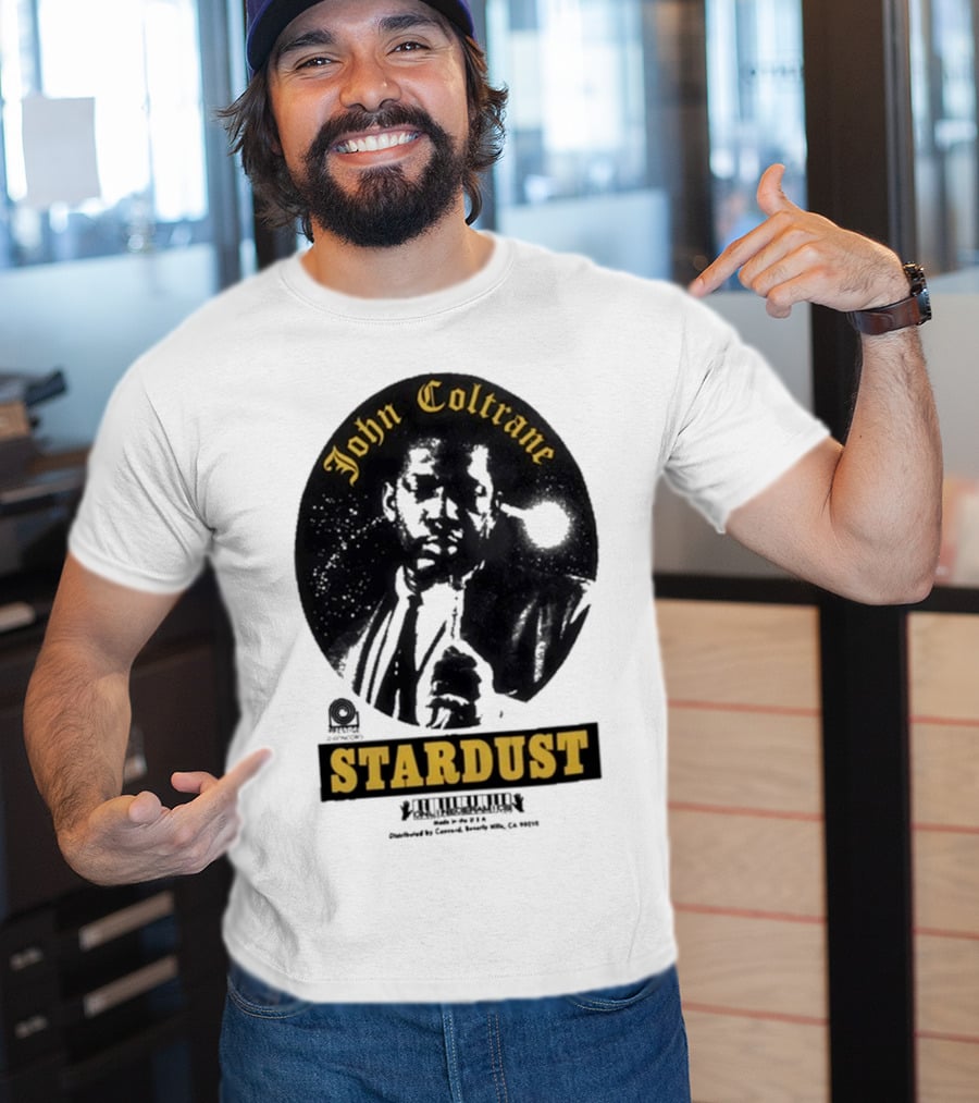 John Coltrane Stardust Prestige Records Distributed By Concord Beverly Hills CA 90212 T-Shirt