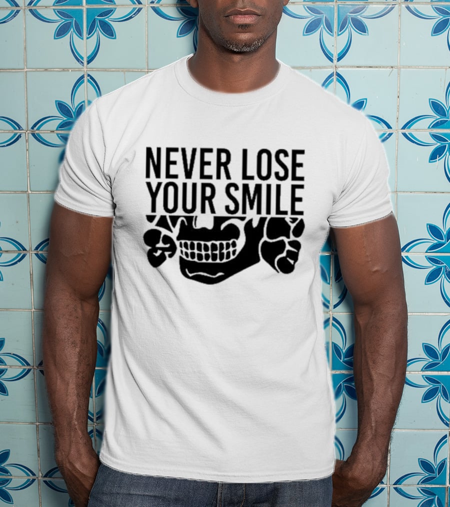 Never Lose Your Smile Skull T-Shirt