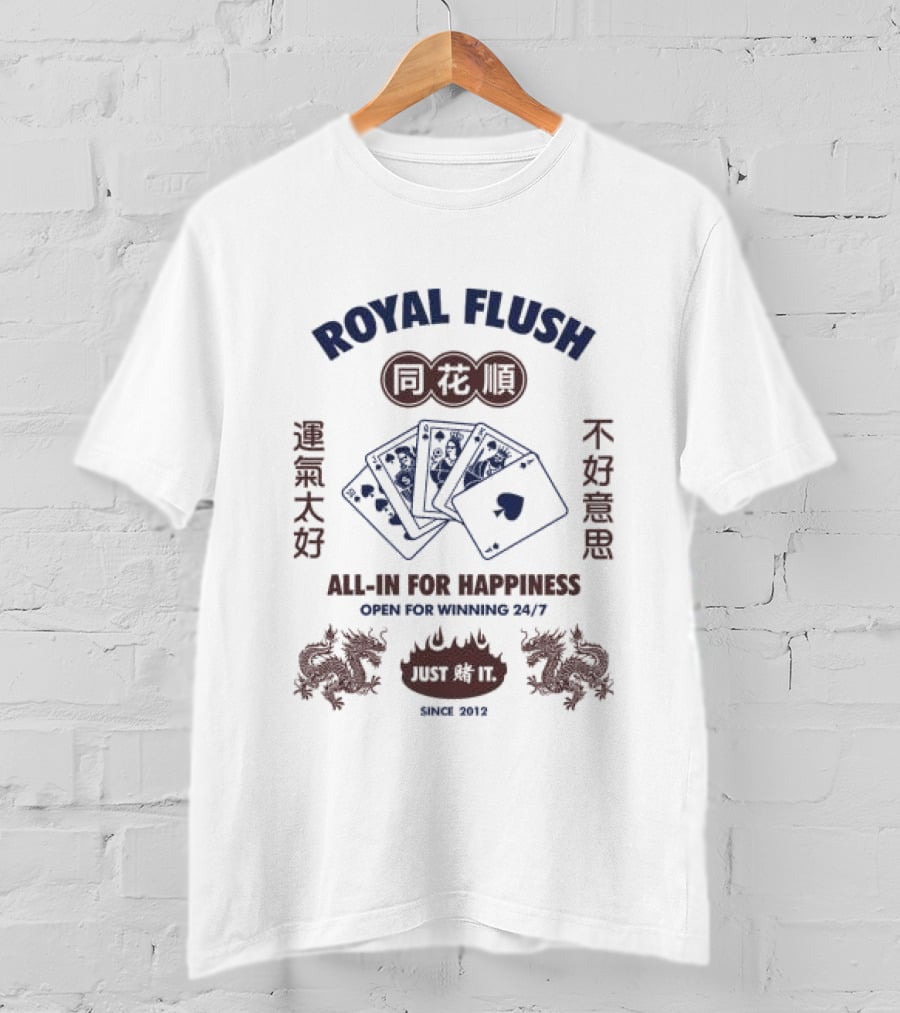 Royal Flush All-In For Happiness Just Du It Open For Winning Since 2012 T-Shirt