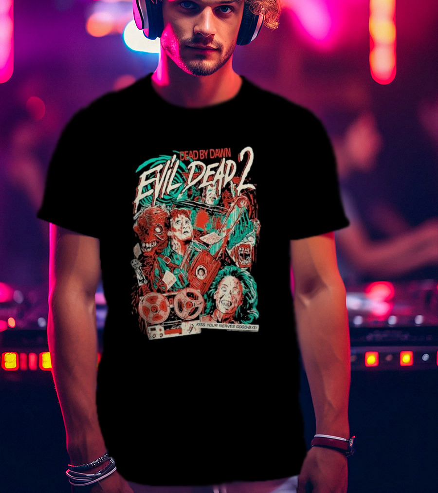 Dead By Dawn Evil Dead 2 Kiss Your Nerves Goodbye Retro Horror T-Shirt