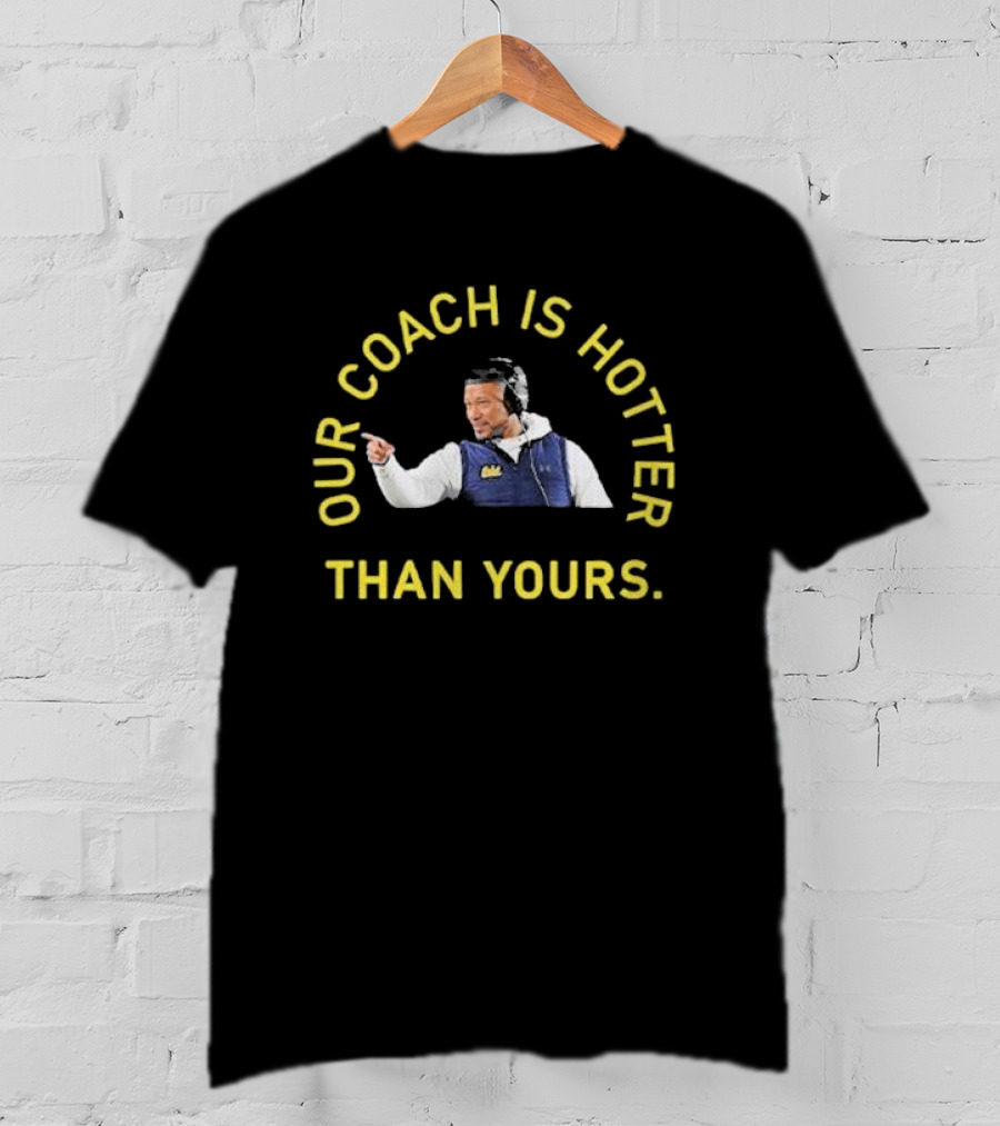 Notre Dame Football Marcus Freeman Our Coach Is Hotter Than Yours T-Shirt