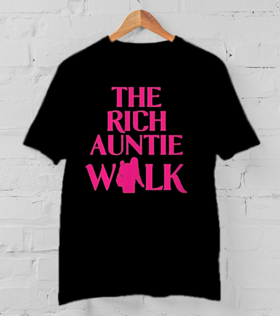 The Rich Auntie Walk T-Shirt