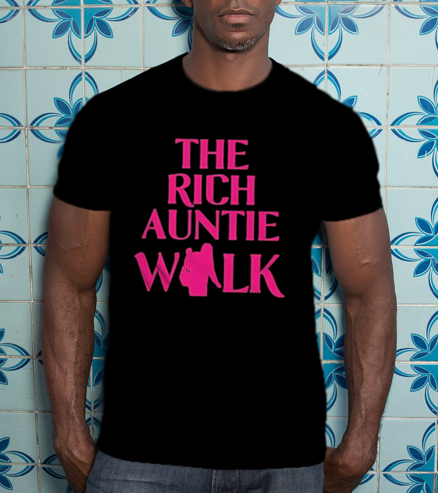 The Rich Auntie Walk T-Shirt