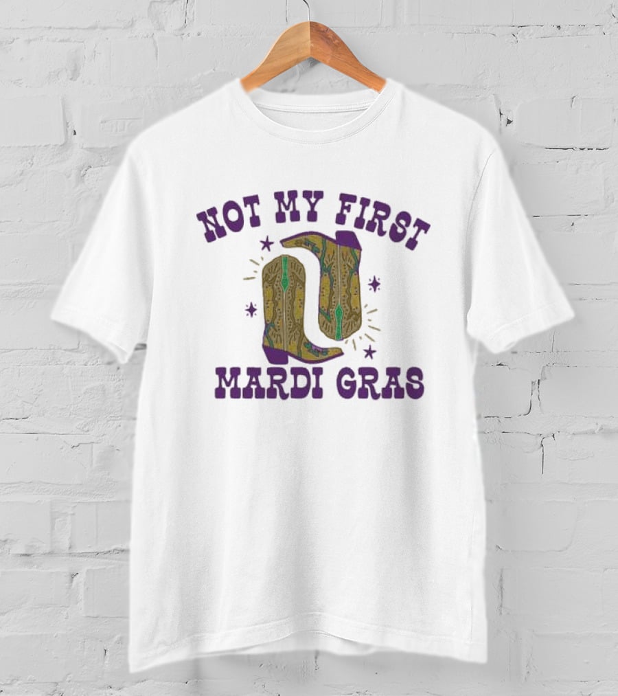 Not My First Mardi Gras Fleurty Girl Cowboy Boots Stars T-Shirt