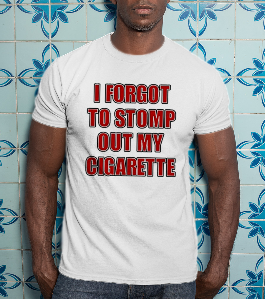 Grimykids I Forgot To Stomp Out My Cigarette Text T-Shirt