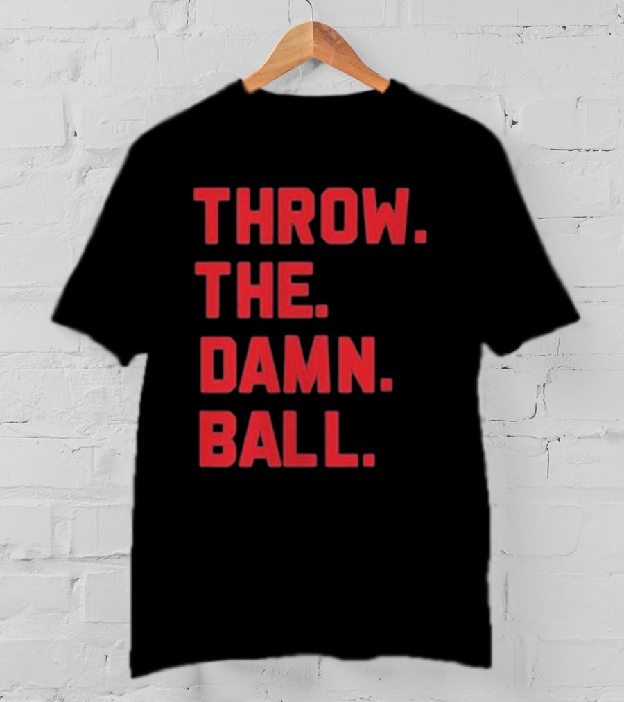 THROW THE DAMN BALL TDB Football Fan T-Shirt