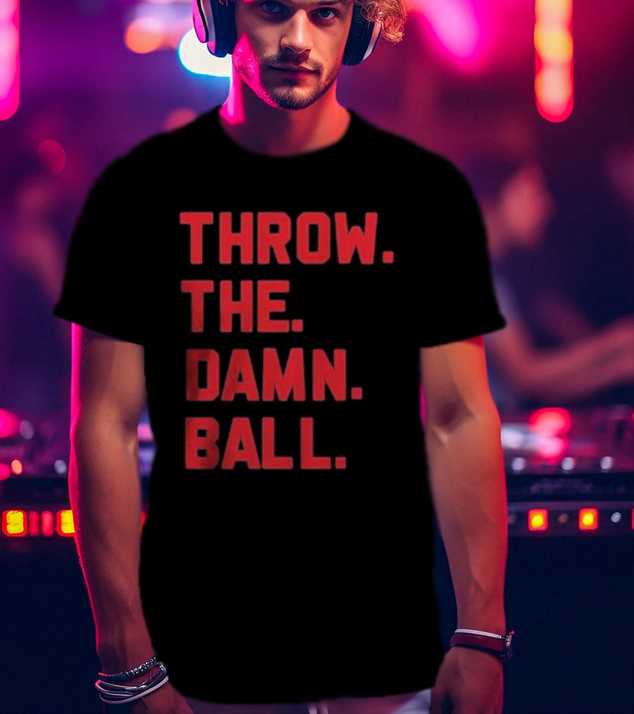 THROW THE DAMN BALL TDB Football Fan T-Shirt