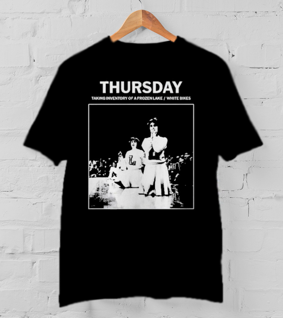 Thursday Taking Inventory Of A Frozen Lake White Bikes Cheerleaders T-Shirt