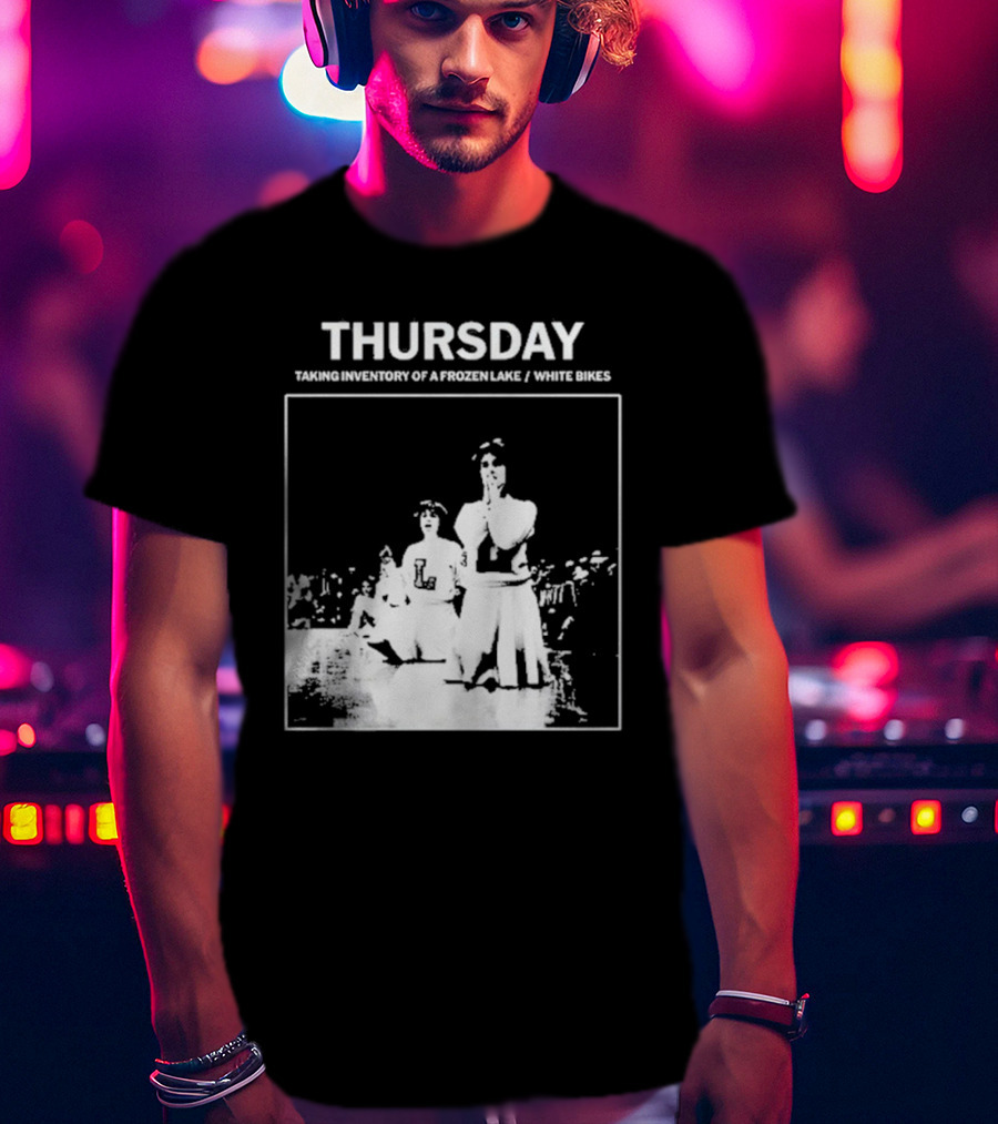 Thursday Taking Inventory Of A Frozen Lake White Bikes Cheerleaders T-Shirt