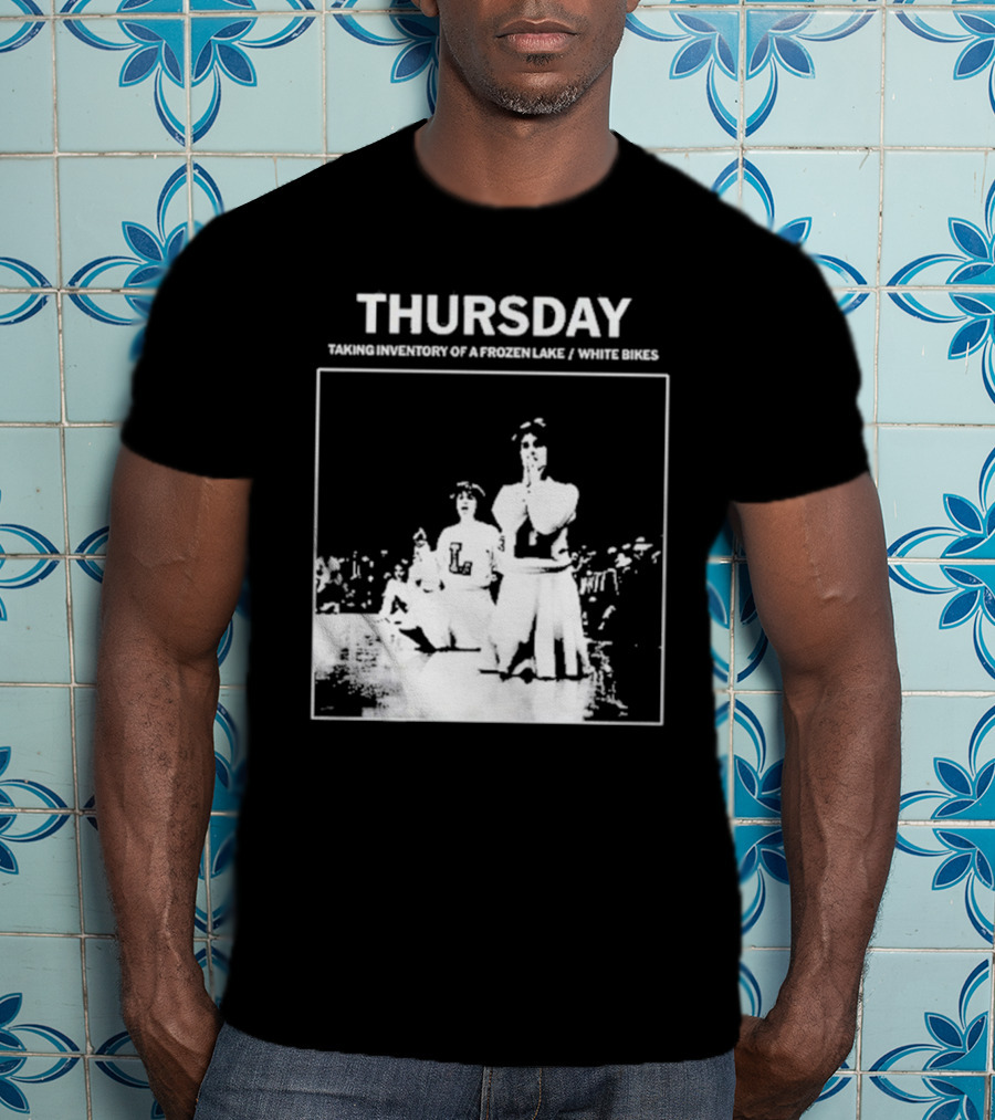 Thursday Taking Inventory Of A Frozen Lake White Bikes Cheerleaders T-Shirt