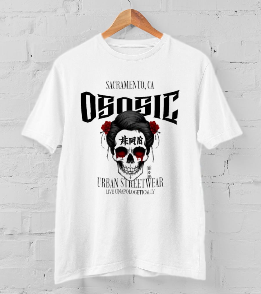 Sacramento CA Ososic Urban Streetwear Live Unapologetically Skull T-Shirt