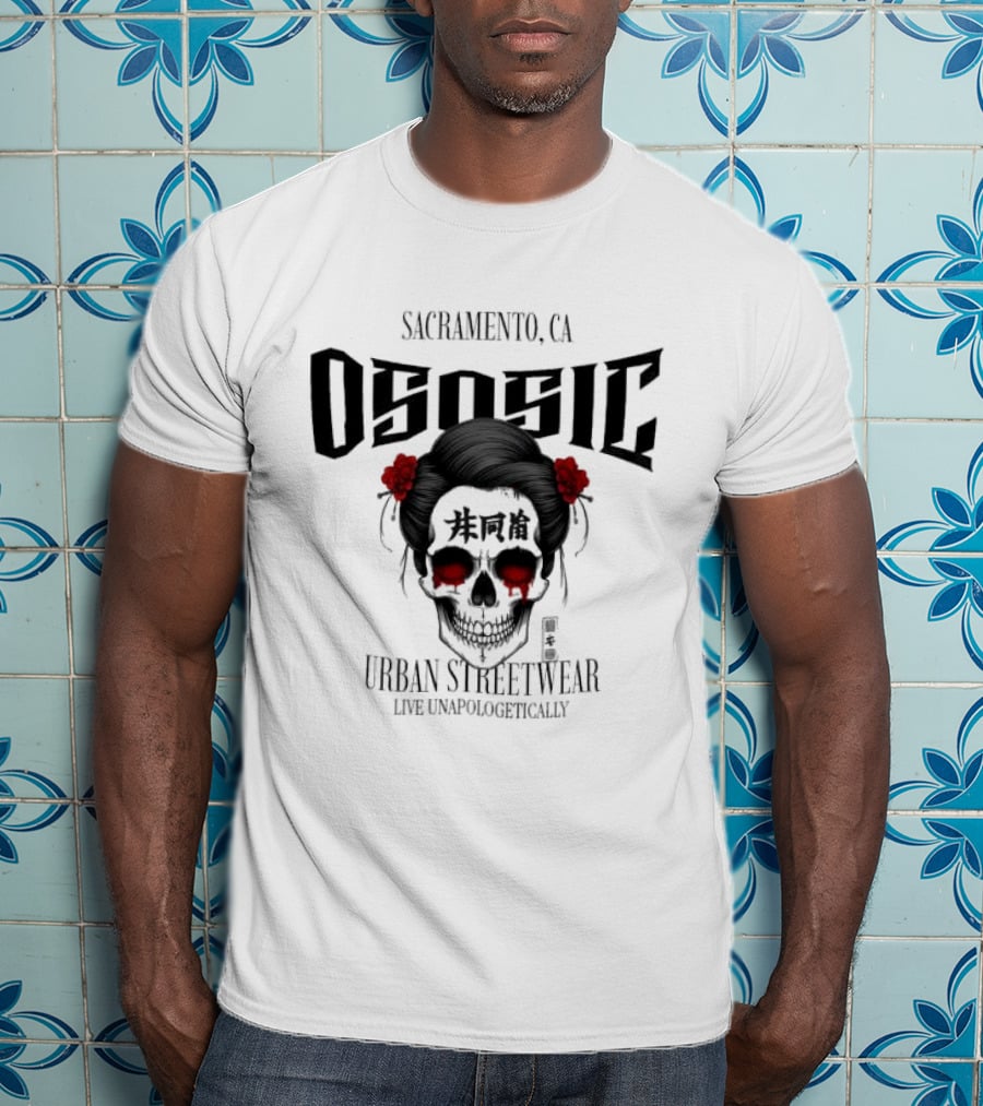 Sacramento CA Ososic Urban Streetwear Live Unapologetically Skull T-Shirt