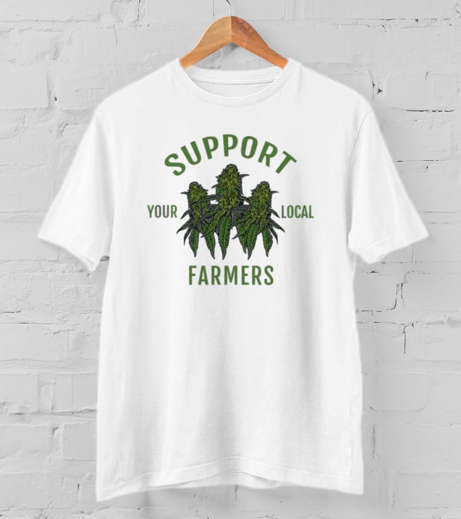 Support Your Local Farmers Cannabis Buds T-Shirt