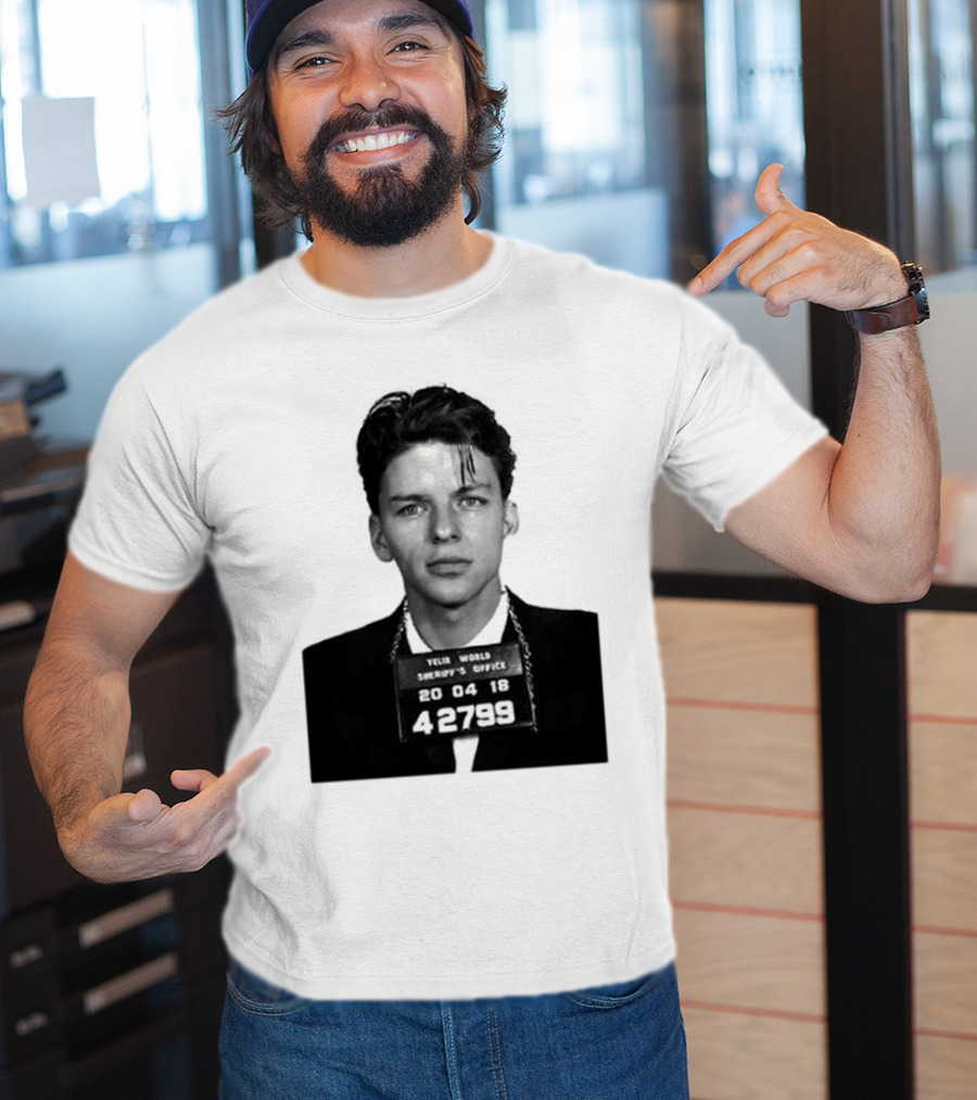 Yelir World Sheriff's Office Frank Sinatra Mugshot 20 04 18 42799 T-Shirt