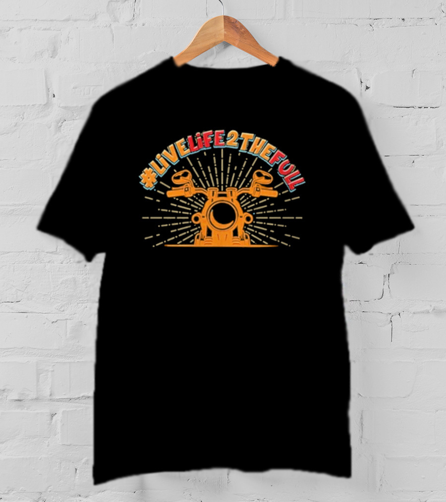 Live Life 2 The Full Motorcycle Handlebar Adventure T-Shirt
