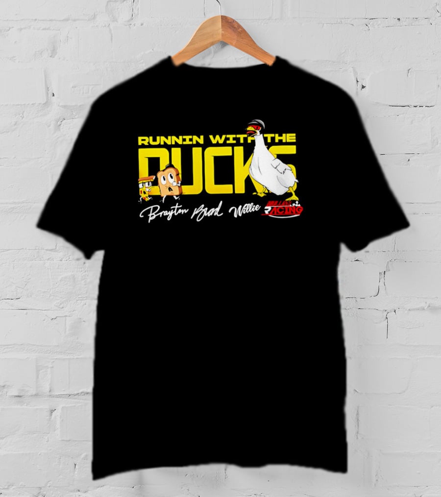 Runnin With The Ducks Brayton Brad Willie Racing Goose Bread T-Shirt