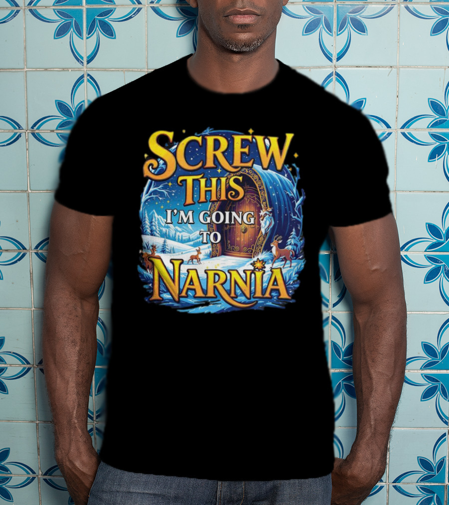Screw This I'm Going To Narnia Magical Door With Deer And Snowy Landscape T-Shirt
