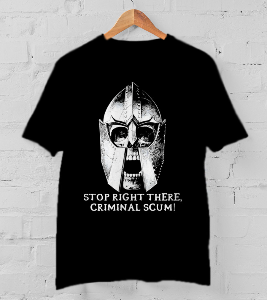 Stop Right There Criminal Scum Skull Helmet T-Shirt