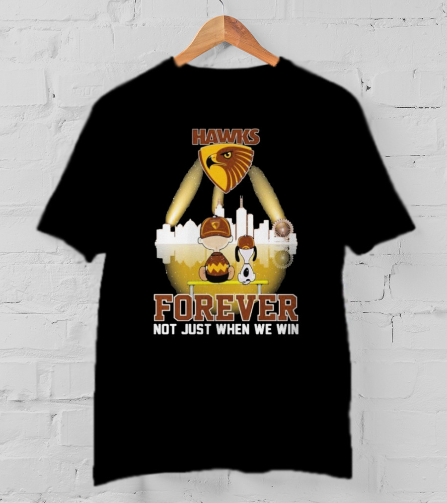 Hawthorn Hawks Snoopy Charlie Brown Forever Not Just When We Win T-Shirt